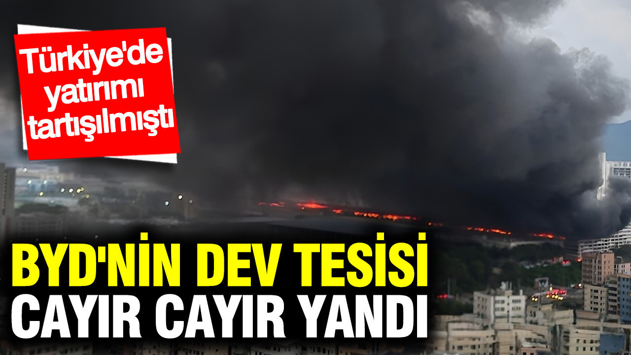 BYD’nin Shenzhen Tesisinde Yangın: Türkiye Yatırımı Hakkında Tartışmalar Başladı