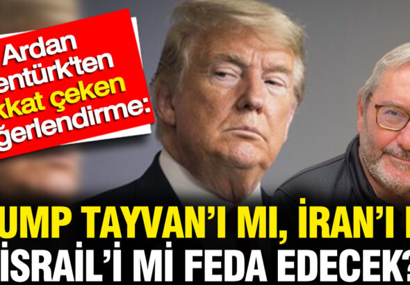 ardan-zenturkten-cin-ve-abd-degerlendirmesi-trump-hangi-ulkeyi-feda-edecek-ctpcmkTb