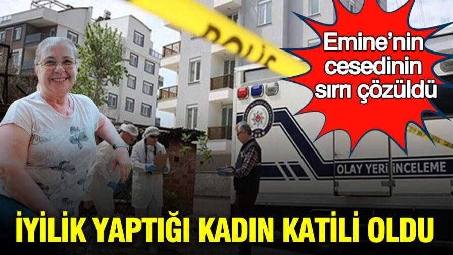 İzmir’de Yanmış Cesedi Bulunan Emine Dönmez’in Katilinin Sırrı Ortaya Çıktı
